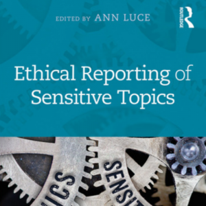 Dr. Ann Luce Ethical Reporting of Sensitive Topics